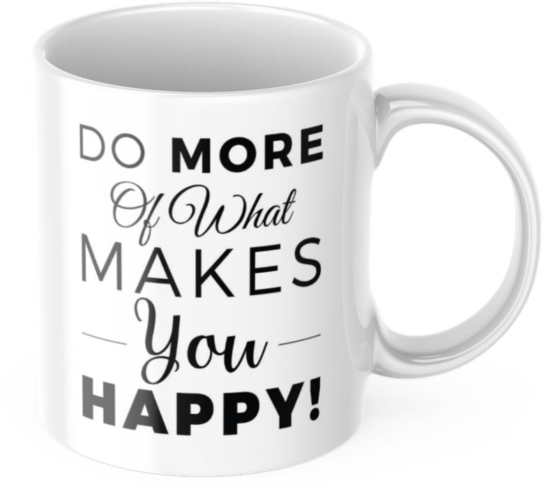 Tasse mit Spruch Positive Perspektiven: "Do more of what makes you happy" Kaffee Büro