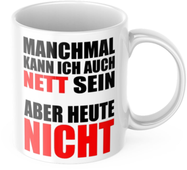 Lustige Kaffeetasse "Manchmal kann ich auch nett sein" Frühstück Morgen Arbeit Tasse Büro Geschenk