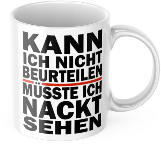 Funny coffee mug "Can't judge, would have to see naked" Men's Father's Day mug office gift