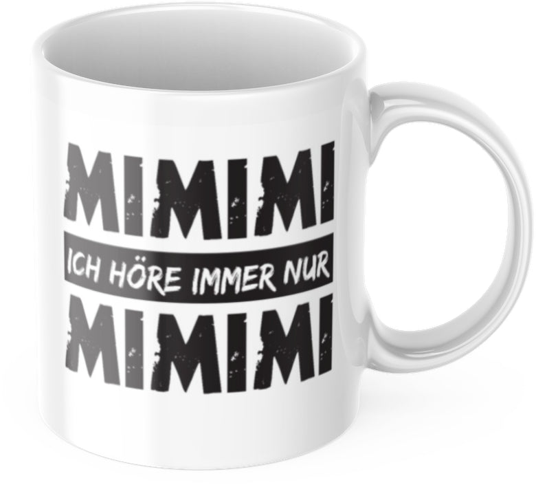 Lustige Kaffeetasse "Mimimi ich höre immer nur Mimimi" Frühstück Morgen Arbeit Tasse Büro Geschenk
